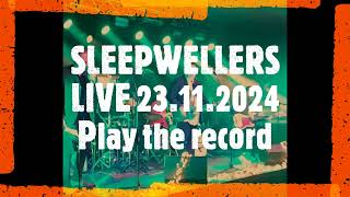 Sleepwellers - LIVE - Play the record