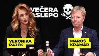 VEČERA NASLEPO: VERONIKA RAJEK a MAROŠ KRAMÁR