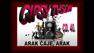 GIPSY TYSON - ARAK CAJE, ARAK