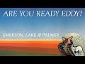 Emerson, Lake & Palmer - Are You Ready Eddy (Official Audio)