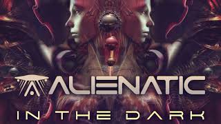 Alienatic - In the Dark (Original)
