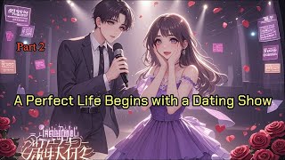 P2.A Perfect Life Begins with a Dating Show.#novel #manhwa #manga