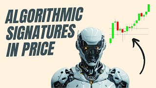 Algorithmic Signatures in Price | Smart Money Concepts (SMC)