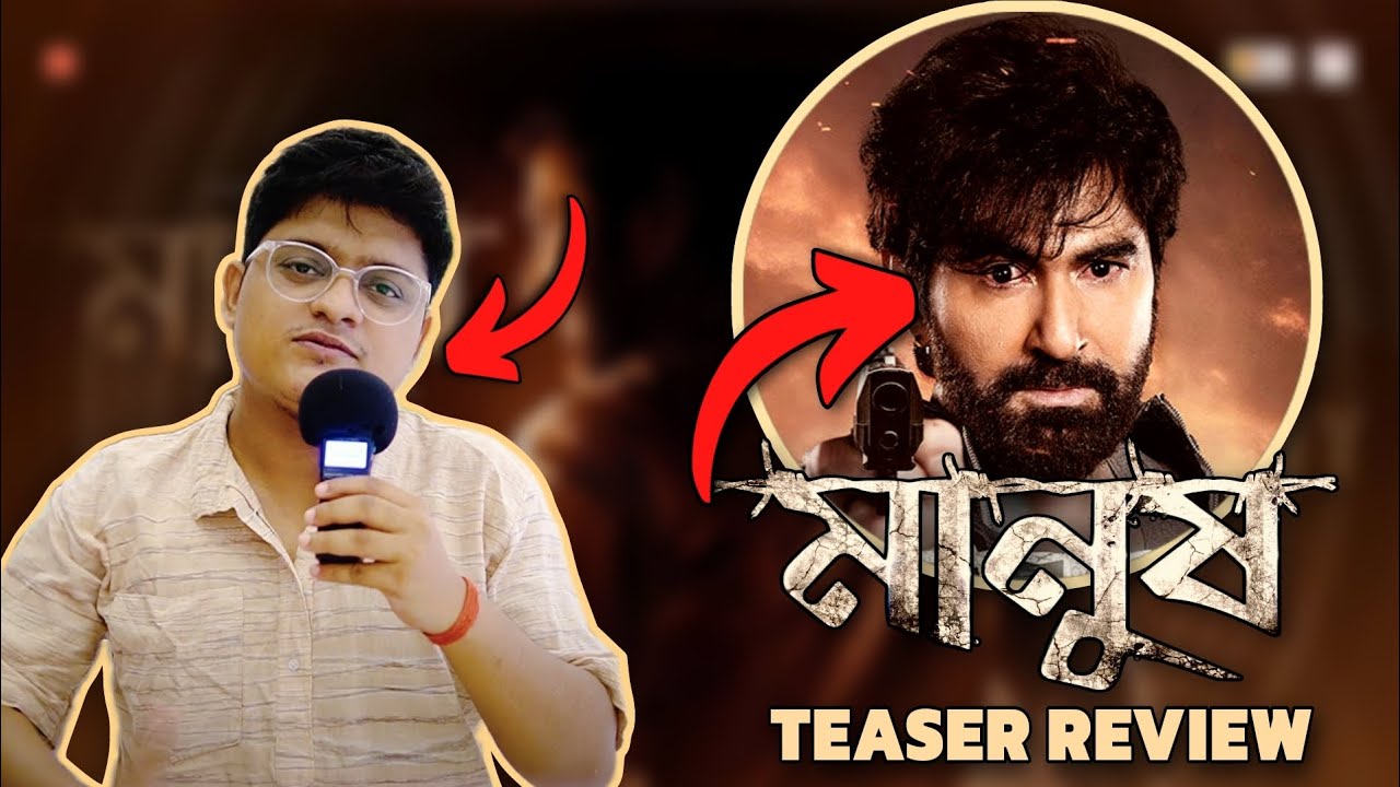 MANUSH Teaser Review | Jeet | Susmita C.| Jeetu Kamal | @Jeetz ...