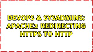 DevOps & SysAdmins: apache2 redirecting https to http