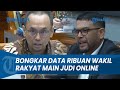 BONGKAR DATA RIBUAN WAKIL RAKYAT MAIN JUDI ONLINE, DPR LANGSUNG GADUH: EKSEKUTIF JUGA DONG