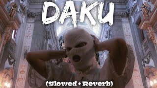 Daku ( Slowed + Reverb) - New Punjabi Song 2022