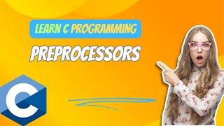 7th Tutorial: Mastering C PREPROCESSOR In C Programming | C Programming