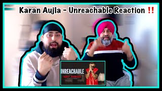 Dad Reacts To Unreachable - Karan Aujla | Yeah Proof | Ikka | YeahhJazzi