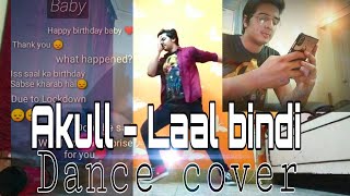 Laal bindi - Akull ll DANCE COVER ll kushal verma dance CHOREOGRAPHY