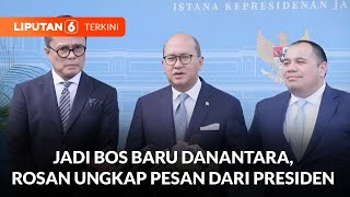 [FULL] Jadi Bos Danantara, Rosan Roeslani Ungkap Pesan Dari Presiden | Liputan 6