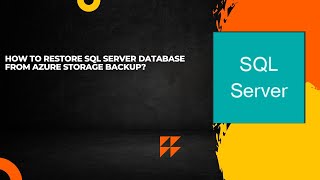 How to Restore SQL server database from azure storage Backup? OR SQL DB restore from azure Storage