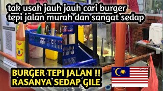 Senangnya cari burger di Malaysia || tak usah jauh jauh || tepi jalan juga banyak