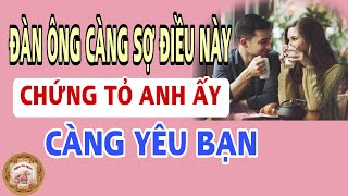 Đàn ông càng sợ điều này chứng tỏ anh ấy càng yêu bạn - Signs men love