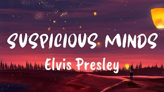 Suspicious Minds (Lyrics) - Elvis Presley -