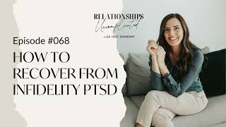 Episode #068: How to Recover From Infidelity PTSD