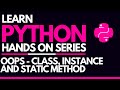 #19 - Python OOPS - Class Methods, Instance Methods & Static Methods