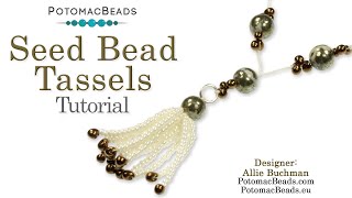 Seed Bead Tassels- DIY Jewelry Making Tutorial by PotomacBeads