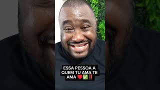 ESSA PESSOA A QUEM TU AMA, TE AMA✅