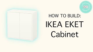 HOW TO BUILD: IKEA EKET Large Cabinet