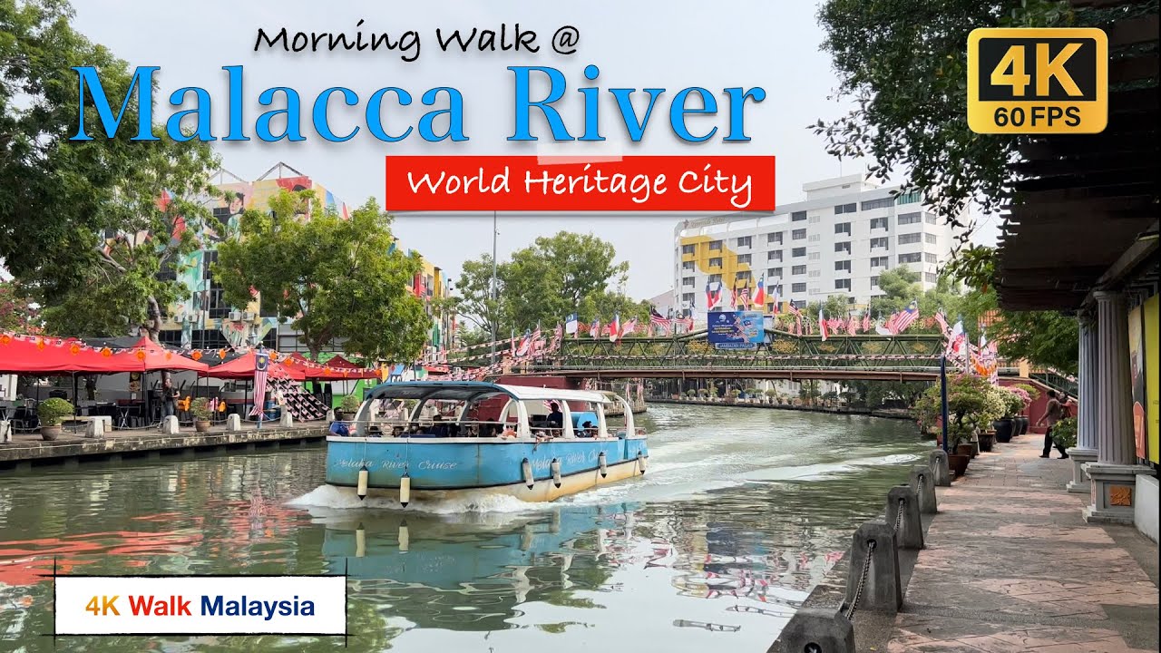 4k Hdr Morning Walk At Malacca River Walk Malaysia Walking Tour