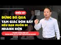 87. Đừng bỏ qua tam giác đòn bẩy nếu bạn muốn đi nhanh hơn! | Tiến Sĩ Tô Nhật