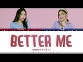 GFRIEND (SOWON, UMJI) - 'BETTER ME' Lyrics [Color Coded_Han_Rom_Eng]