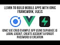 Ionic VueJS  - Part 2:CRUD Example App using Supabase.io - Login Logout, Create Account UI