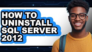 How to Uninstall Sql Server 2012 - Step by Step