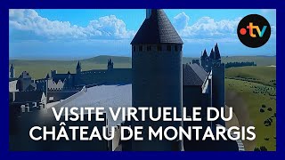 La visite virtuelle du château de Montargis disparu