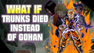 What if Trunks died INSTEAD of Future Gohan?