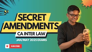 Secret Amendments - CA Inter Law - Jan / May 2025