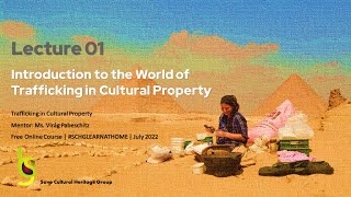 Trafficking in Cultural Property | Lecture 01 | SCHG_FOC22_TCP | An Introduction to Basic Terms