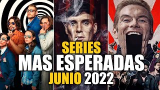 Series Mas Esperadas JUNIO 2022!
