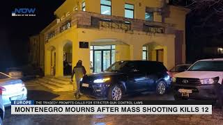 Montenegro mourns after mass shooting kills 12