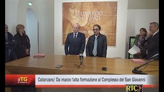 Catanzaro, da marzo 2017  l'alta formazione al Complesso del San Giovanni RTC TELECALABRIA