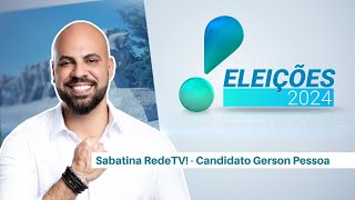 Eleições 2024: Sabatina com Gerson Pessoa (Podemos) (12/09/24) | Completo