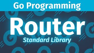 Standard Library Router - Go Programming