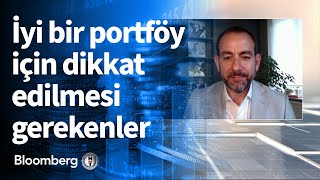 İyi bir portföy için dikkat edilmesi gerekenler  - Yatırımcı Rehberi | 07.07.2021