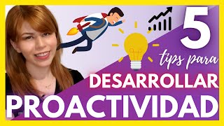 PROACTIVIDAD: 5 TIPS para ser PROACTIVO 💡/ PROACTIVIDAD vs REACTIVIDAD ☝🏻/MARISELA ANCIRA