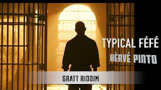 TYPICAL FÉFÉ GRATT RIDDIM  HERVÉ PINTO