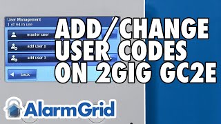 Adding & Changing User Codes On a 2GIG GC2e