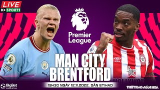 NGOẠI HẠNG ANH | Man City vs Brentford (19h30 ngày 12/11) trực tiếp K+Sports 1 | NHẬN ĐỊNH BÓNG ĐÁ