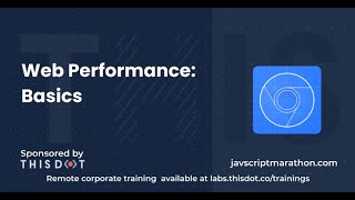 Web Performance: Basics - JavaScript Marathon