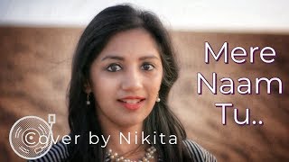 Mere Naam Tu | Zero | Female Cover | Nikita | Shah Rukh Khan | Anushka Sharma | Katrina Kaif