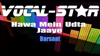 Hawa Mein Udta Jaye – Barsaat (Karaoke Version) with Lyrics HD Vocal-Star Karaoke