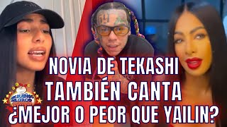 YAILIN VS NOVIA DE TEKASHI ¿QUIÉN CANTA MEJOR?