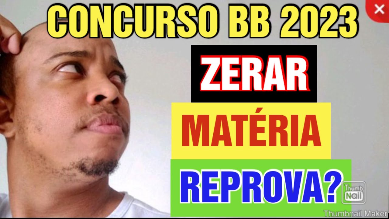 Concurso BB 2023 Zerar Matéria Reprova No Concurso Do Banco Do Brasil ...