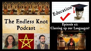 The Endless Knot Podcast ep 61: Classing up our Languages? (audio only)