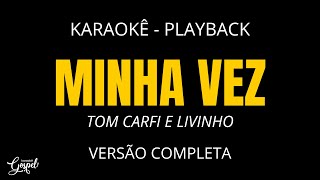 Minha vez - Tom Carfi e Livinho | Karaokê Gospel